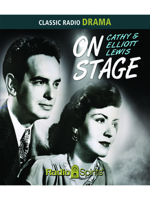 cover image of Cathy and Elliott Lewis on Stage